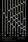 Algorithms To Live By by Brian Christian