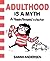 Adulthood Is a Myth (Sarah's Scribbles, #1) by Sarah Andersen