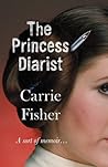 The Princess Diarist by Carrie Fisher