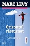 Orizontul răsturnat by Marc Levy