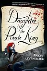 Daughter of the Pirate King by Tricia Levenseller