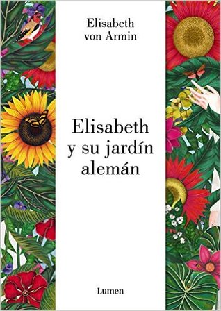 Elizabeth y su jardín alemán by Elizabeth von Arnim