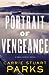 Portrait of Vengeance (Gwen Marcey #4) by Carrie Stuart Parks