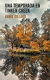 Una temporada en Tinker Creek by Annie Dillard