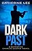 Dark Past (A Cooper & Quinn Mystery, #2) by Catherine Lee