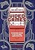 The Comic Book Story of Video Games: The Incredible History of the Electronic Gaming Revolution