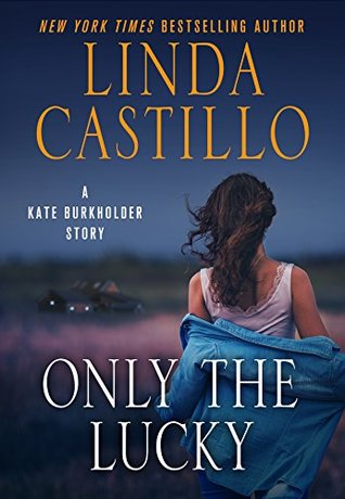 Only the Lucky by Linda  Castillo