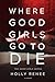 Where Good Girls Go To Die (Good Girls, #1)