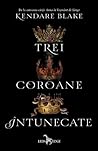 Trei coroane întunecate by Kendare Blake