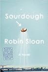 Sourdough by Robin Sloan