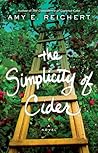 The Simplicity of Cider by Amy E. Reichert