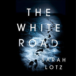 The White Road by Sarah Lotz