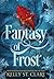 Fantasy of Frost by Kelly St. Clare