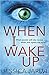 When I Wake Up by Jessica Jarlvi