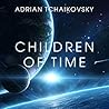 Children of Time by Adrian Tchaikovsky