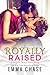 Royally Raised (Royally, #4.5)