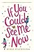 If You Could See Me Now by Keris Stainton