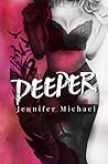 Deeper by Jennifer Michael