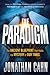 The Paradigm: The Ancient Blueprint That Holds the Mystery of Our Times