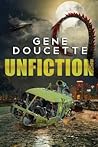 Unfiction by Gene Doucette