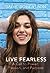 Live Fearless: A Call to Power, Passion, and Purpose