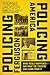 Policing Ferguson, Policing America: What Really Happened―and What the Country Can Learn from It
