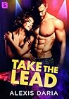 Take the Lead by Alexis Daria