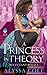 A Princess in Theory (Reluctant Royals, #1)