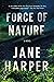 Force of Nature (Aaron Falk, #2) by Jane Harper