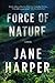 Force of Nature (Aaron Falk, #2) by Jane Harper