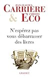 N'espérez pas vous débarrasser des livres (essai français) by Umberto Eco