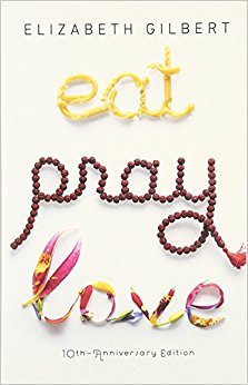 Eat, Pray, Love by Elizabeth Gilbert