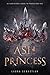 Ash Princess (Ash Princess Trilogy, #1)