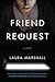 Friend Request by Laura Marshall