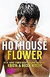 Hothouse Flower by Krista Ritchie