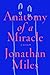 Anatomy of a Miracle