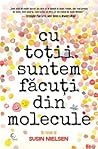 Cu toții suntem făcuți din molecule by Susin Nielsen