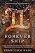 The Forever Ship (The Fire Sermon, #3)