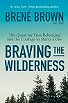 Braving the Wilderness by Brené Brown