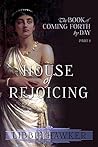 House of Rejoicing (The Book of Coming Forth by Day, #1)