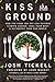 Kiss the Ground: How the Food You Eat Can Reverse Climate Change, Heal Your Body & Ultimately Save Our World