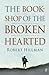 The Bookshop of the Broken Hearted by Robert Hillman