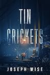 Tin Crickets by Joseph Wise