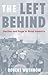 The Left Behind: Decline and Rage in Rural America