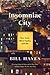 Insomniac City New York, Oliver, and Me by Bill Hayes