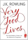 Very Good Lives by J.K. Rowling