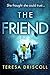 The Friend by Teresa Driscoll