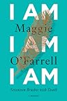 I Am, I Am, I Am by Maggie O'Farrell