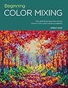 Beginning Color Mixing by Kimberly Adams