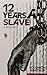 12 years a slave : A true story